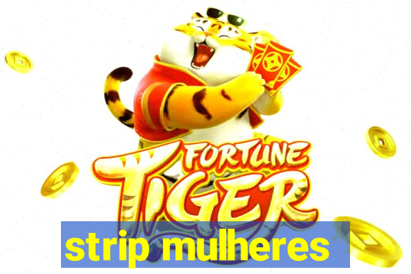 strip mulheres