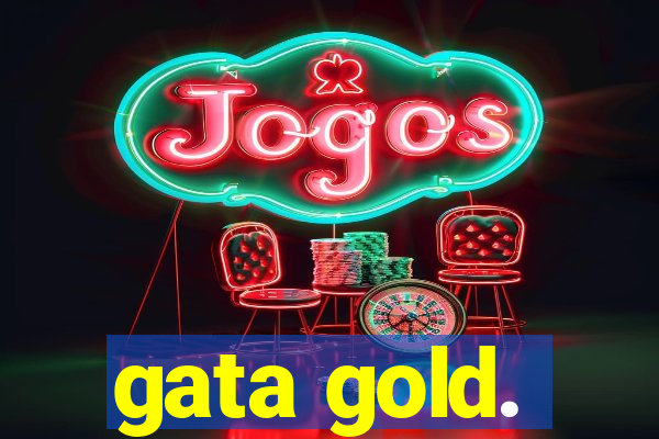 gata gold.