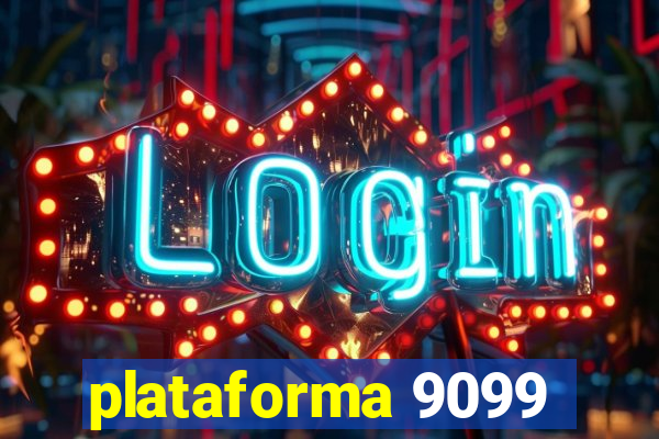 plataforma 9099