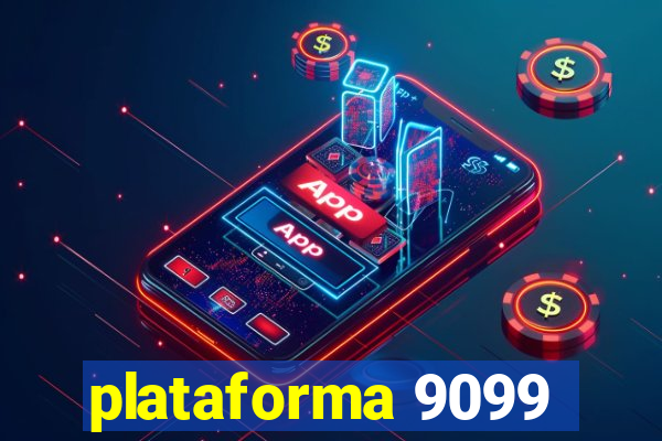 plataforma 9099