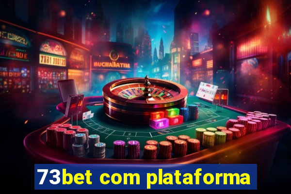 73bet com plataforma