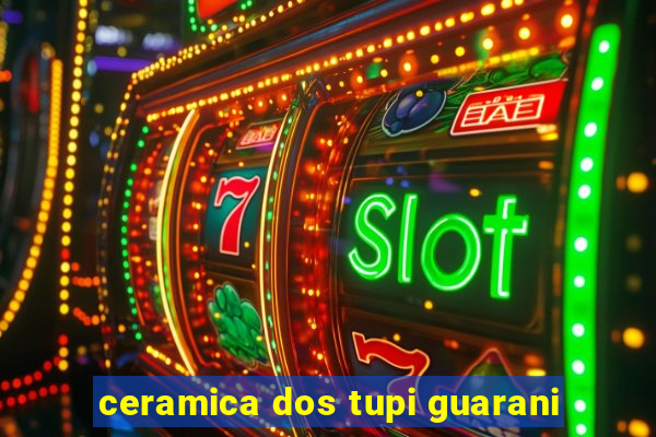 ceramica dos tupi guarani