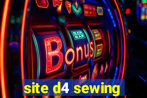 site d4 sewing