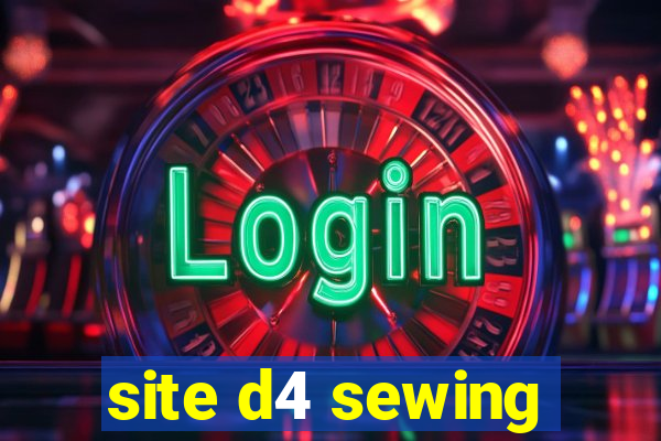 site d4 sewing