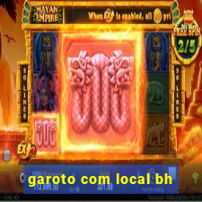 garoto com local bh