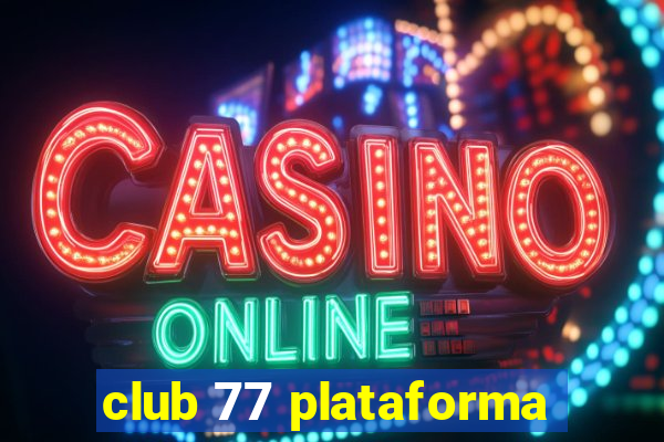 club 77 plataforma