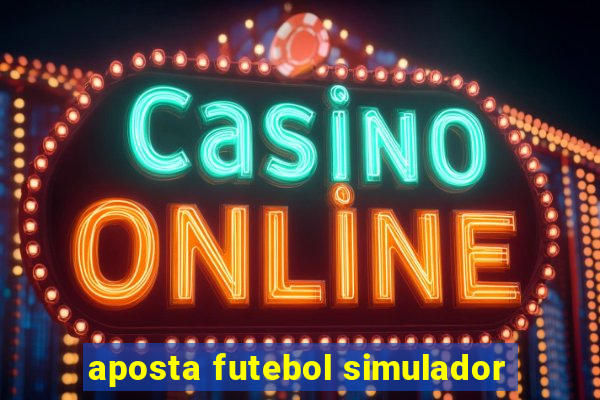 aposta futebol simulador