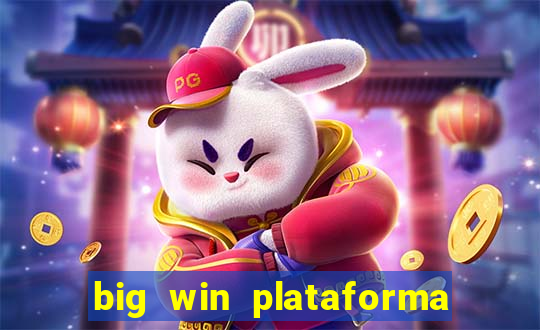 big win plataforma de jogos