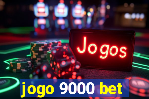 jogo 9000 bet