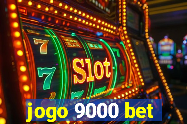 jogo 9000 bet