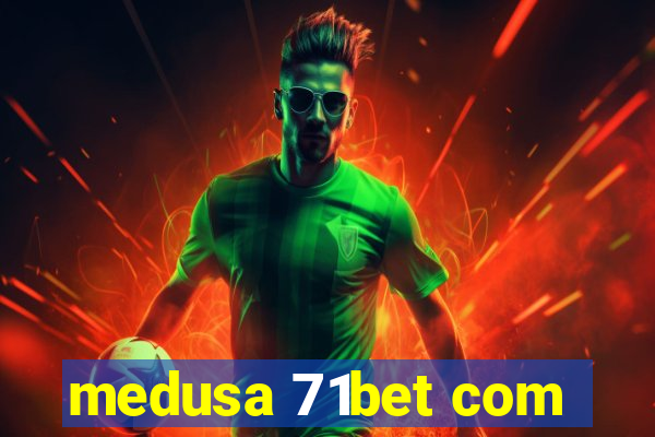 medusa 71bet com