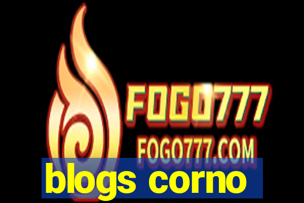 blogs corno