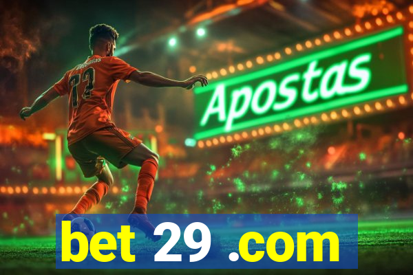 bet 29 .com