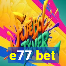 e77 bet