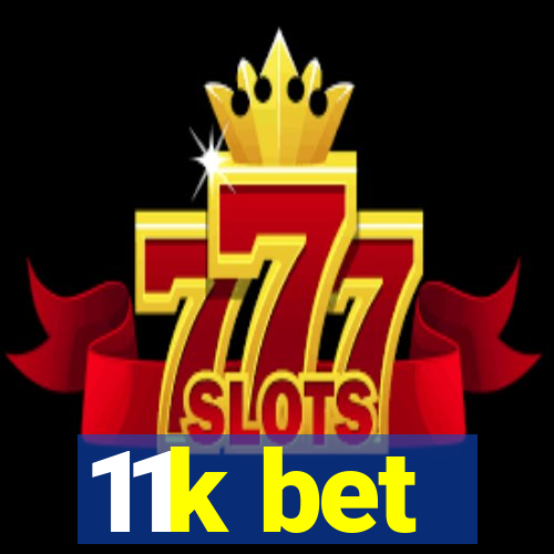 11k bet