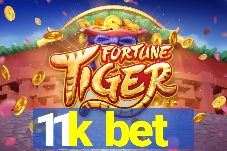 11k bet