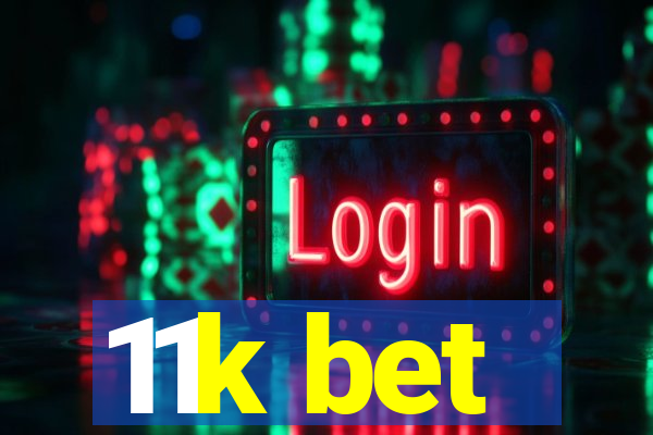 11k bet