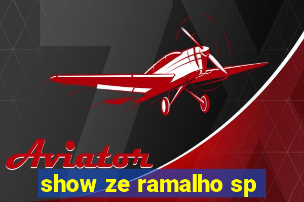 show ze ramalho sp