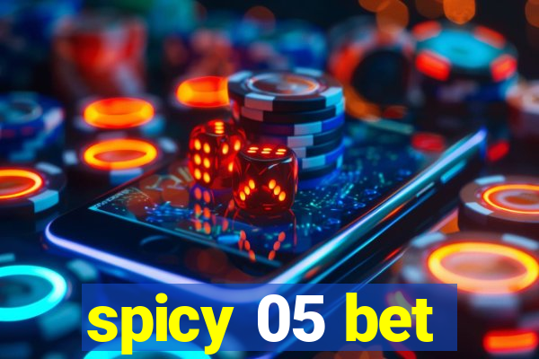 spicy 05 bet
