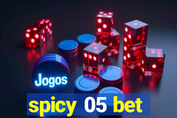 spicy 05 bet