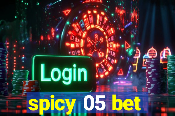 spicy 05 bet
