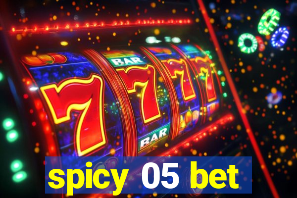 spicy 05 bet