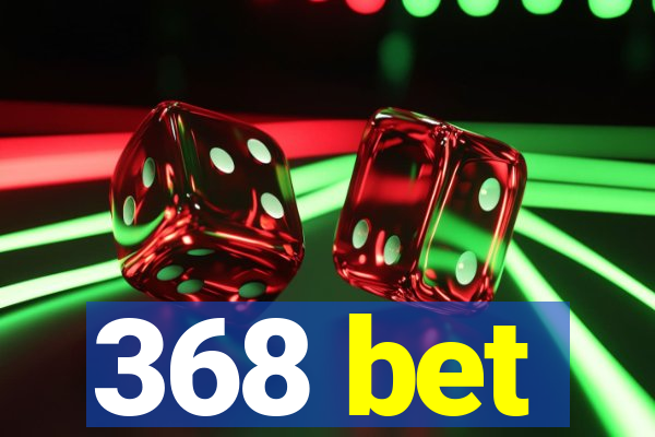 368 bet