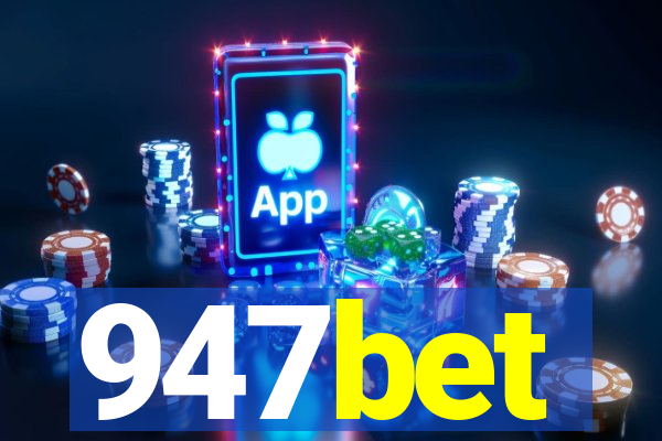 947bet