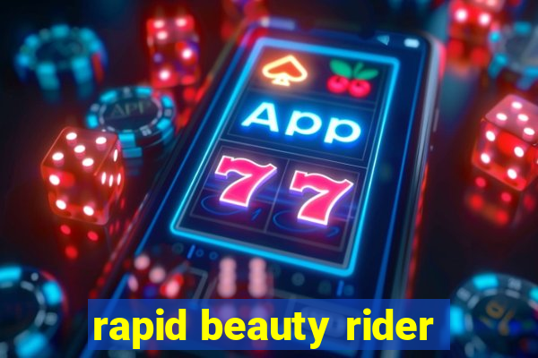 rapid beauty rider