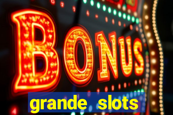 grande slots jackpot louco
