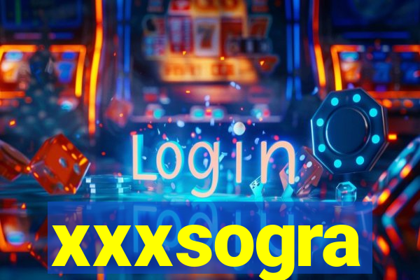 xxxsogra