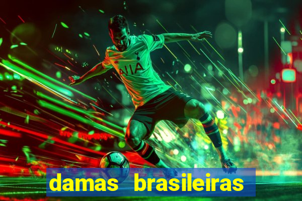 damas brasileiras jogar online