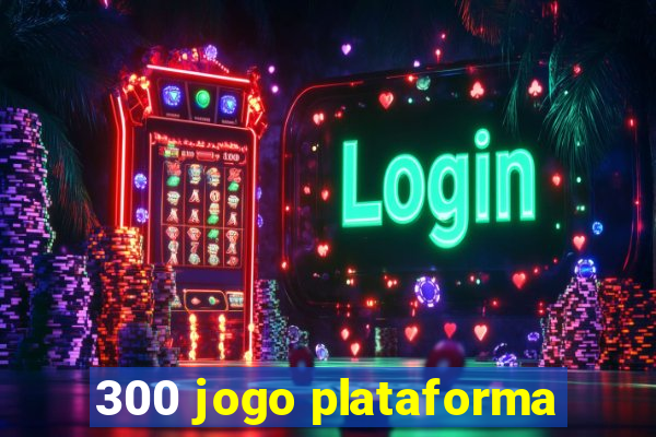 300 jogo plataforma