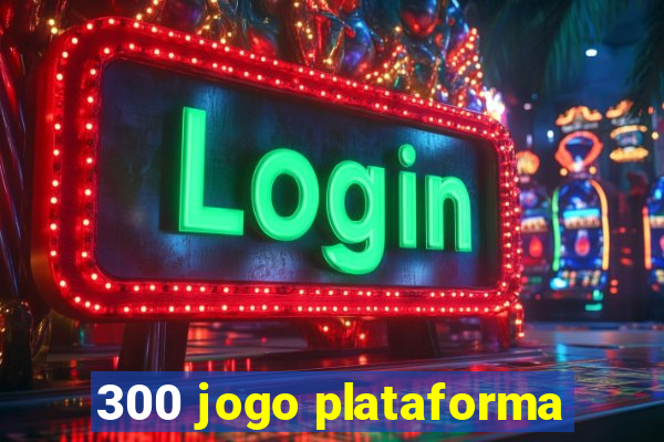 300 jogo plataforma