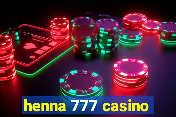 henna 777 casino