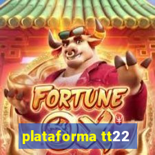 plataforma tt22