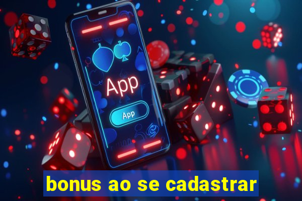 bonus ao se cadastrar