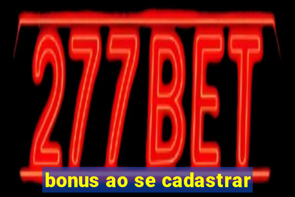 bonus ao se cadastrar