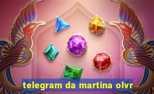 telegram da martina olvr