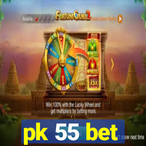 pk 55 bet