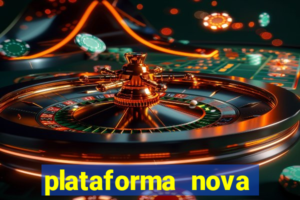 plataforma nova pagando muito hoje