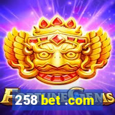 258 bet .com