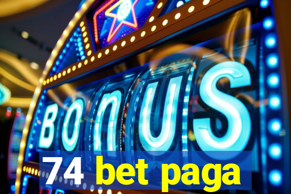 74 bet paga