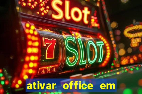 ativar office em 30 segundos
