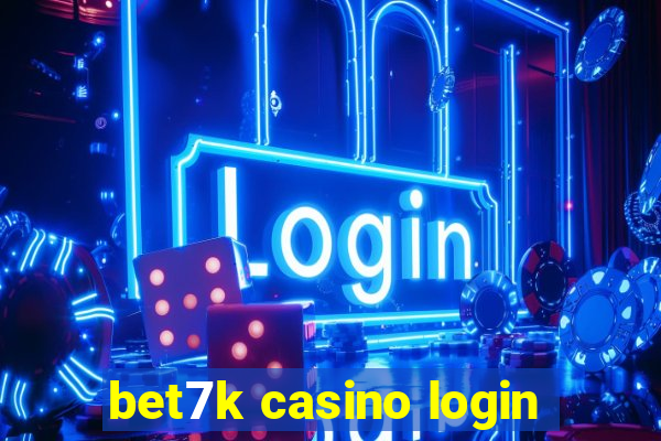 bet7k casino login
