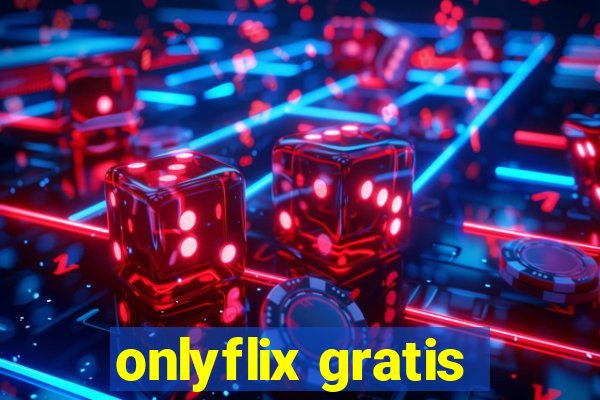 onlyflix gratis
