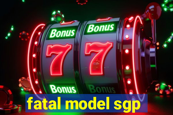 fatal model sgp