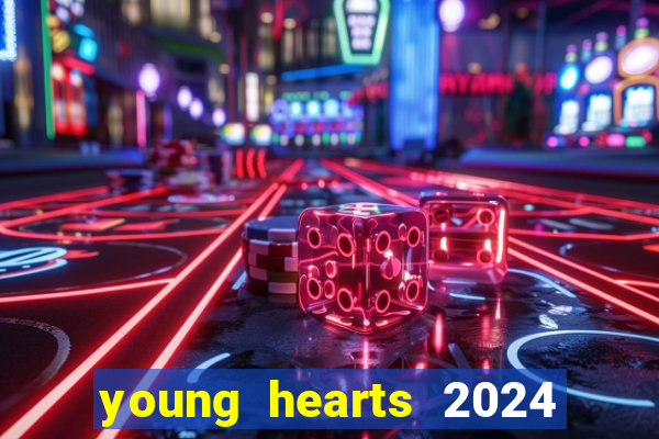 young hearts 2024 assistir online dublado