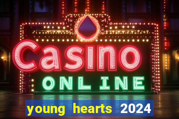 young hearts 2024 assistir online dublado