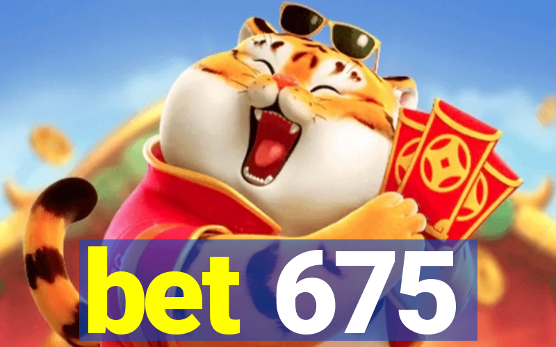 bet 675